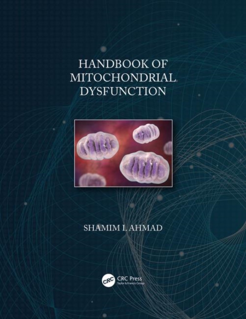 Handbook of Mitochondrial Dysfunction, Hardback Book
