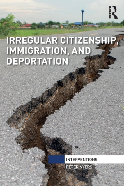 Irregular Citizenship, Immigration, and Deportation, Paperback / softback Book