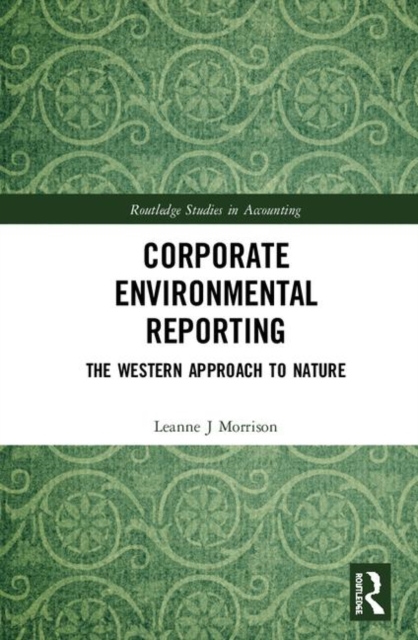 Corporate Environmental Reporting : The Western Approach to Nature, Hardback Book