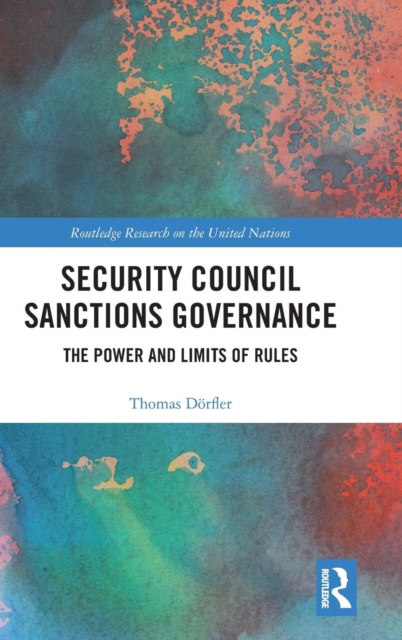 Security Council Sanctions Governance : The Power and Limits of Rules, Hardback Book