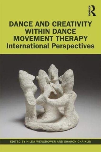 Dance and Creativity within Dance Movement Therapy : International Perspectives, Paperback / softback Book