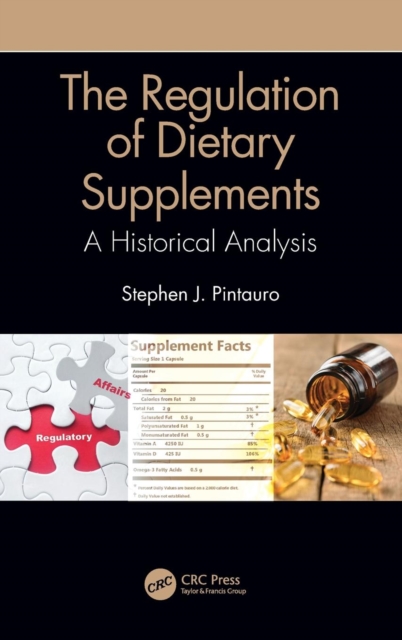 The Regulation of Dietary Supplements : A Historical Analysis, Hardback Book