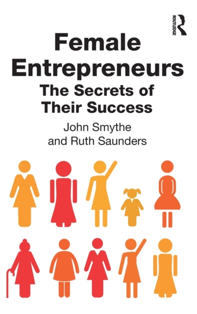 Female Entrepreneurs : The Secrets of Their Success, Hardback Book
