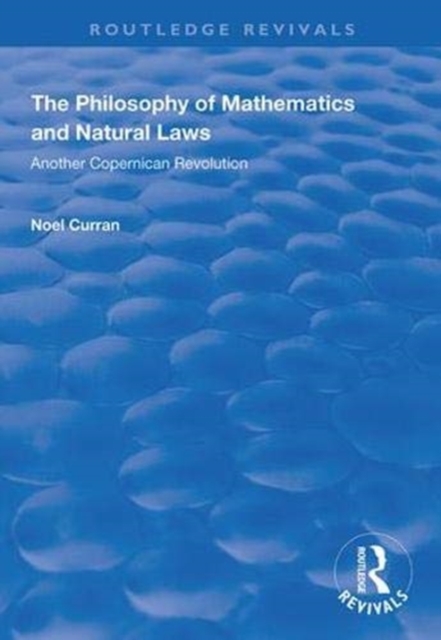 The Philosophy of Mathematics and Natural Laws : Another Copernican Revolution, Hardback Book