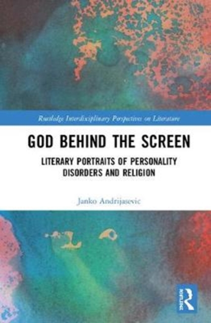 God Behind the Screen : Literary Portraits of Personality Disorders and Religion, Hardback Book