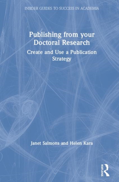 Publishing from your Doctoral Research : Create and Use a Publication Strategy, Hardback Book