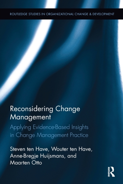 Reconsidering Change Management : Applying Evidence-Based Insights in Change Management Practice, Paperback / softback Book