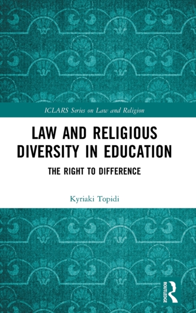 Law and Religious Diversity in Education : The Right to Difference, Hardback Book
