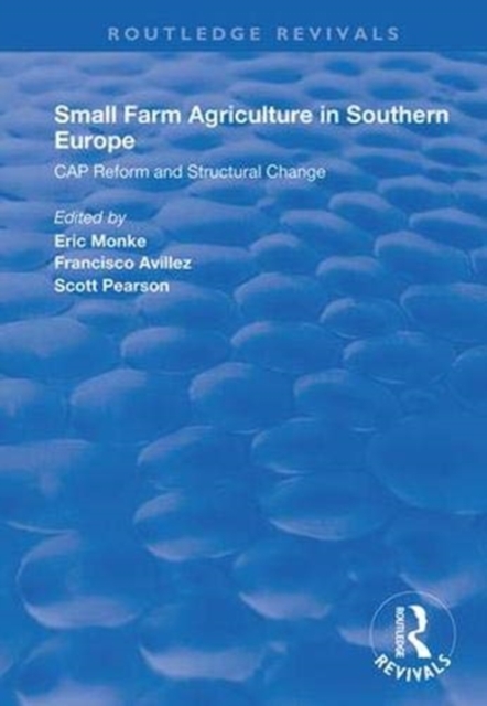 Small Farm Agriculture in Southern Europe : CAP Reform and Structural Change, Paperback / softback Book