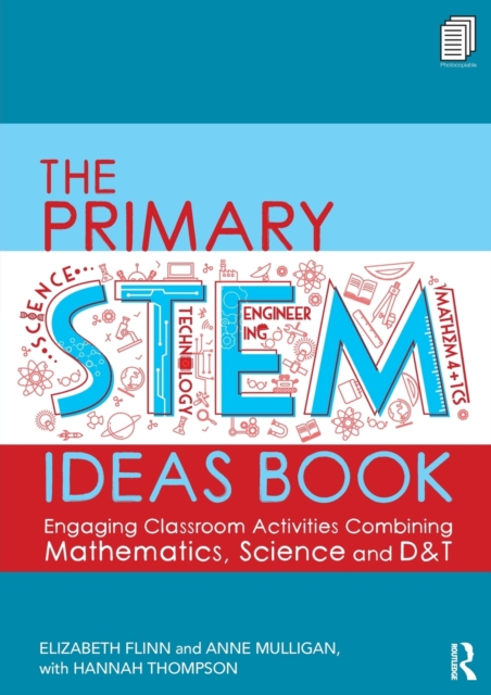 The Primary STEM Ideas Book : Engaging Classroom Activities Combining Mathematics, Science and D&T, Paperback / softback Book