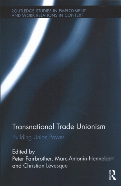 Transnational Trade Unionism : Building Union Power, Paperback / softback Book