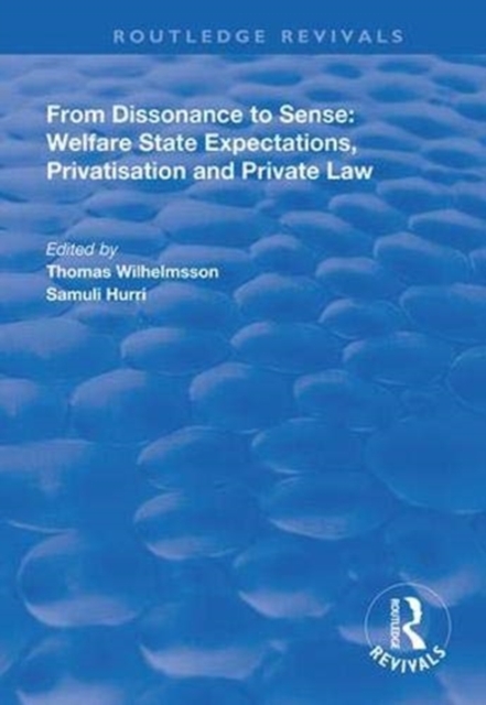 From Dissonance to Sense : Welfare State Expectations, Privatisation and Private Law, Hardback Book