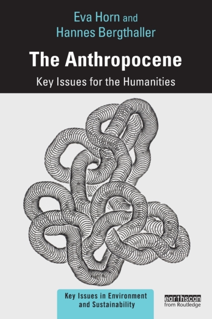 The Anthropocene : Key Issues for the Humanities, Paperback / softback Book