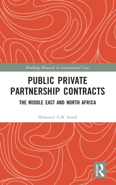 Public Private Partnership Contracts : The Middle East and North Africa, Hardback Book