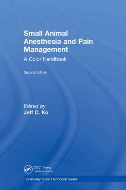 Small Animal Anesthesia and Pain Management : A Color Handbook, Hardback Book