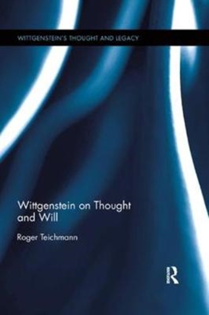 Wittgenstein on Thought and Will, Paperback / softback Book