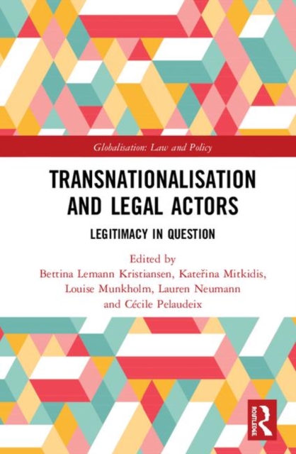 Transnationalisation and Legal Actors : Legitimacy in Question, Hardback Book