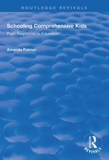 Schooling Comprehensive Kids : Pupil Responses to Education, Hardback Book