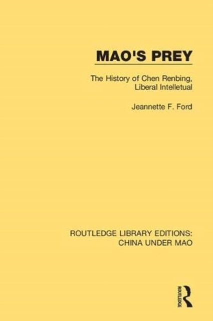 Mao's Prey : The History of Chen Renbing, Liberal Intelletual, Hardback Book