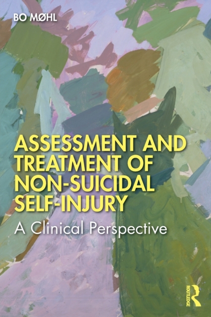 Assessment and Treatment of Non-Suicidal Self-Injury : A Clinical Perspective, Paperback / softback Book