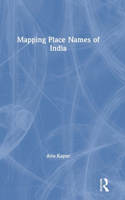 Mapping Place Names of India, Hardback Book