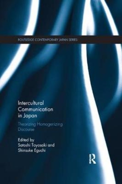 Intercultural Communication in Japan : Theorizing Homogenizing Discourse, Paperback / softback Book