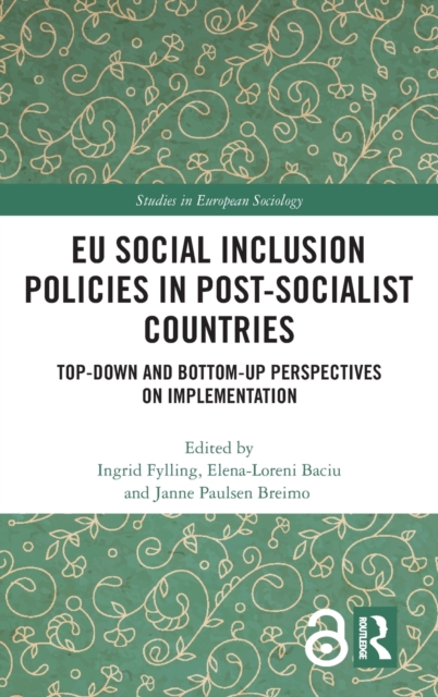 EU Social Inclusion Policies in Post-Socialist Countries : Top-Down and Bottom-Up Perspectives on Implementation, Hardback Book