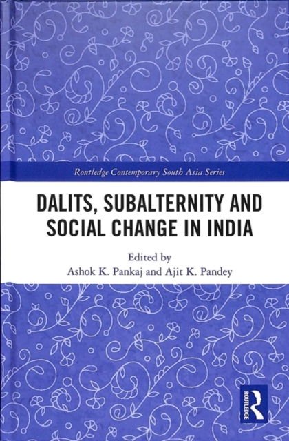 Dalits, Subalternity and Social Change in India, Hardback Book