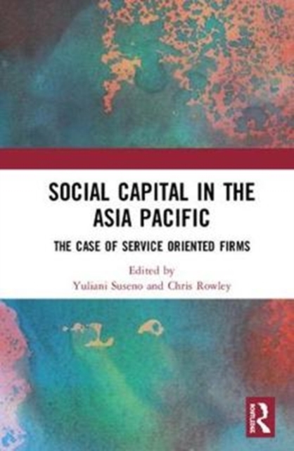 Social Capital in the Asia Pacific : Examples from the Services Industry, Hardback Book