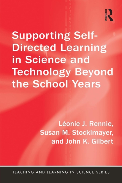Supporting Self-Directed Learning in Science and Technology Beyond the School Years, Paperback / softback Book
