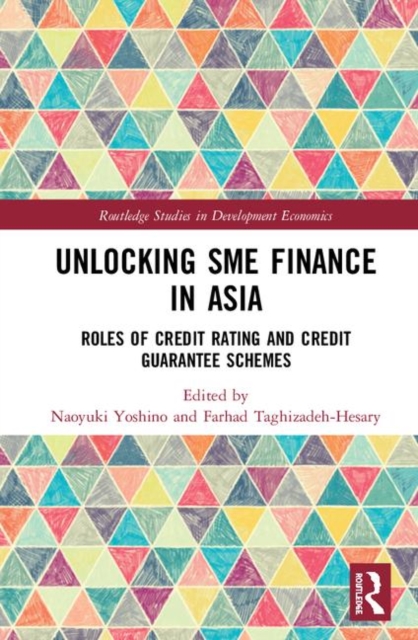 Unlocking SME Finance in Asia : Roles of Credit Rating and Credit Guarantee Schemes, Hardback Book