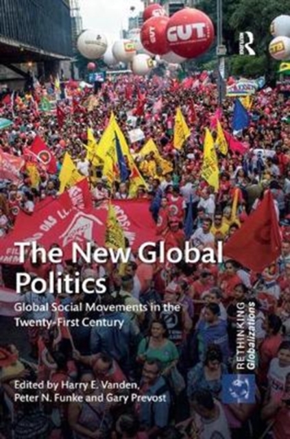The New Global Politics : Global Social Movements in the Twenty-First Century, Paperback / softback Book
