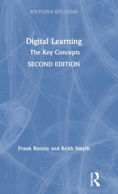 Digital Learning: The Key Concepts, Hardback Book