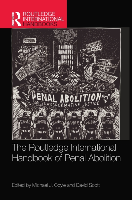 The Routledge International Handbook of Penal Abolition, Hardback Book