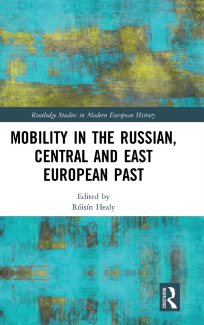Mobility in the Russian, Central and East European Past, Hardback Book