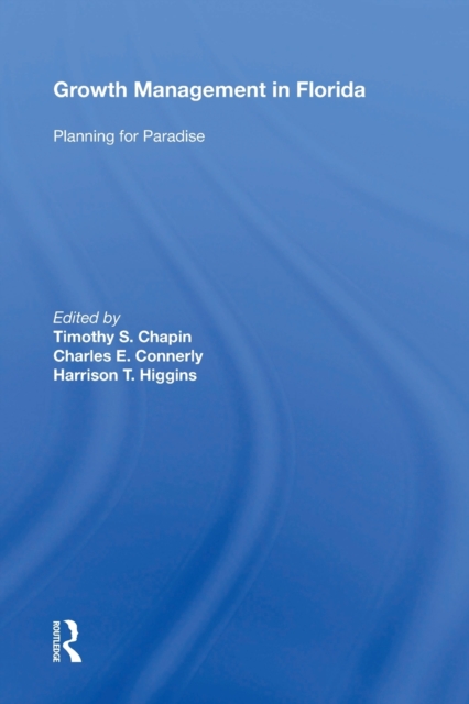 Growth Management in Florida : Planning for Paradise, Paperback / softback Book