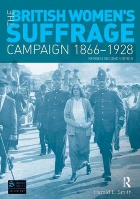 The British Women's Suffrage Campaign 1866-1928 : Revised 2nd Edition, Hardback Book