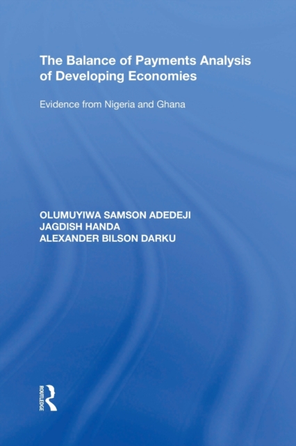 The Balance of Payments Analysis of Developing Economies : Evidence from Nigeria and Ghana, Paperback / softback Book