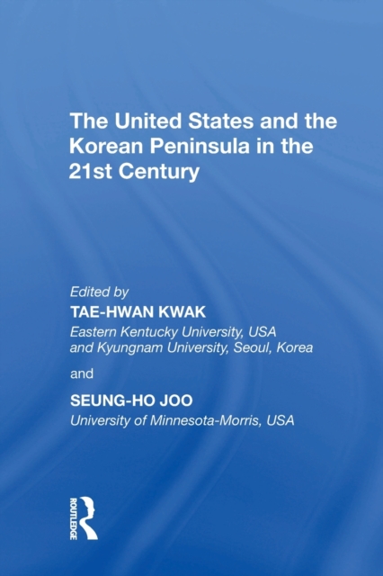 The United States and the Korean Peninsula in the 21st Century, Paperback / softback Book