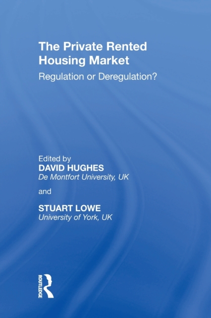The Private Rented Housing Market : Regulation or Deregulation?, Paperback / softback Book