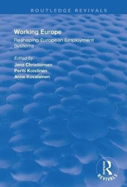 Working Europe : Reshaping European employment systems, Paperback / softback Book