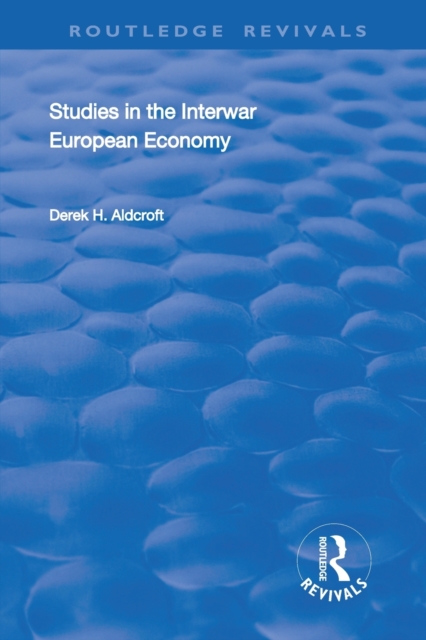Studies in the Interwar European Economy, Paperback / softback Book