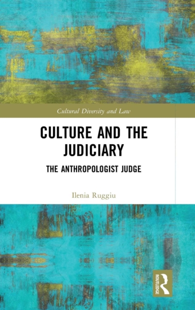 Culture and the Judiciary : The Anthropologist Judge, Hardback Book