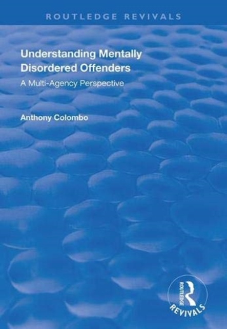 Understanding Mentally Disordered Offenders : A Multi-agency Perspective, Hardback Book