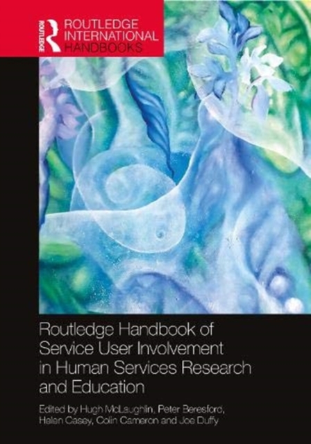 The Routledge Handbook of Service User Involvement in Human Services Research and Education, Hardback Book