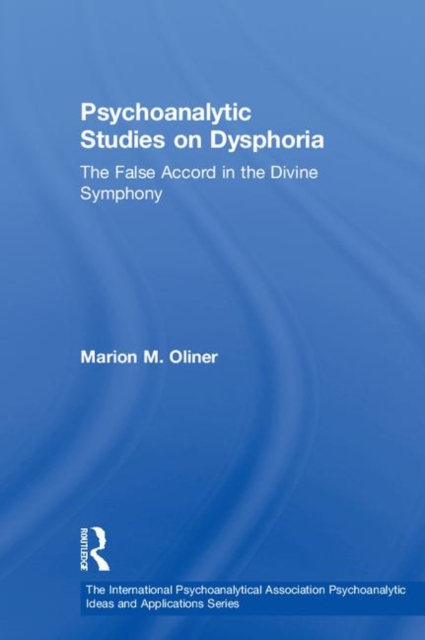 Psychoanalytic Studies on Dysphoria : The False Accord in the Divine Symphony, Hardback Book