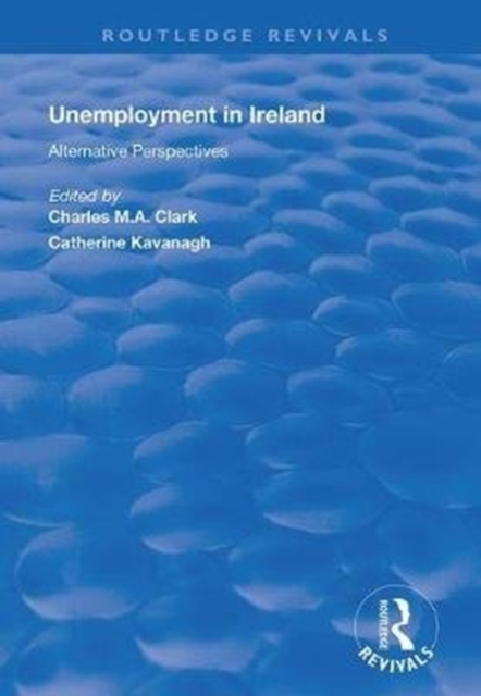 Unemployment in Ireland : Alternative Perspectives, Paperback / softback Book
