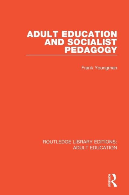 Adult Education and Socialist Pedagogy, Paperback / softback Book