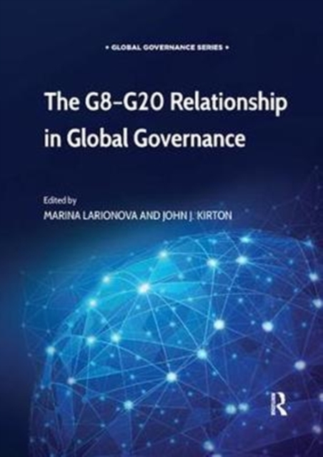 The G8-G20 Relationship in Global Governance, Paperback / softback Book