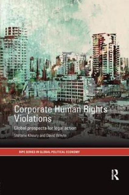 Corporate Human Rights Violations : Global Prospects for Legal Action, Paperback / softback Book